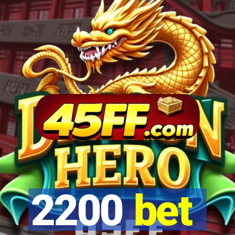2200 bet